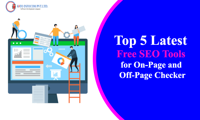 Top 5 Latest Free SEO Tools For On-Page And Off-Page Checker